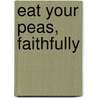 Eat Your Peas, Faithfully door Cheryl Karpen