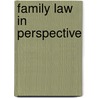Family Law in Perspective door Walter Wadlington