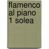 Flamenco al Piano 1 Solea door Lola Fernandez