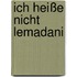 Ich heiße nicht Lemadani