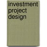 Investment Project Design door Lech Kurowski