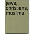 Jews, Christians, Muslims