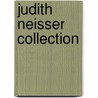 Judith Neisser Collection by James Rondeau