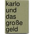 Karlo und das Große Geld
