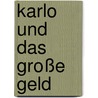 Karlo und das Große Geld door Peter Ripper