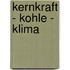 Kernkraft - Kohle - Klima