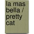 La mas bella / Pretty Cat