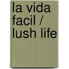 La vida facil / Lush Life by Richard Price