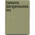Liaisons Dangereuses, Les