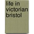 Life In Victorian Bristol