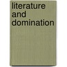 Literature and Domination by M. Keith Booker