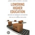 Lowering Higher Education