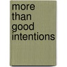 More Than Good Intentions door Jacob Appel
