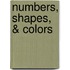 Numbers, Shapes, & Colors