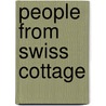 People from Swiss Cottage by Not Available