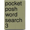 Pocket Posh Word Search 3 door The Puzzle Society