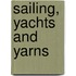 Sailing, Yachts And Yarns