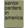 Senior Centers in America by John A. Krout