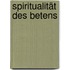 Spiritualität des Betens