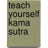 Teach Yourself Kama Sutra door Paul Jenner