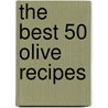 The Best 50 Olive Recipes door Catherine Pagano Fulde