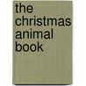 The Christmas Animal Book door Clint Viebrock