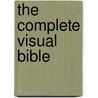 The Complete Visual Bible by Stephen M. Miller