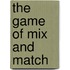 The Game Of Mix And Match