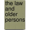 The Law and Older Persons by Marshall B. Kapp