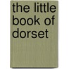 The Little Book Of Dorset door Emma Mansfield