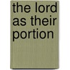The Lord As Their Portion door Elizabeth Rapley