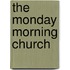 The Monday Morning Church