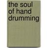 The Soul of Hand Drumming by Doug Sole