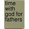 Time with God for Fathers by Jack Countryman