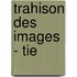 Trahison des images - tie