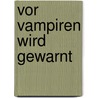 Vor Vampiren wird gewarnt by Charlaine Harris