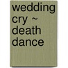Wedding Cry ~ Death Dance door M.N. Syed