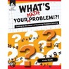 What's Your Math Problem? by Linda Gojack