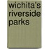Wichita's Riverside Parks