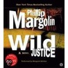 Wild Justice Low Price Cd door Phillip Margolin