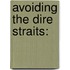 Avoiding the Dire Straits: