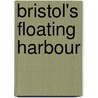 Bristol's Floating Harbour door Peter Malpass