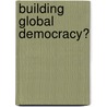 Building Global Democracy? door Jan Aarte Scholte
