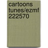 Cartoons Tunes/Ezmf 222570 door Hal Leonard Publishing Corporation