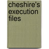 Cheshire's Execution Files door Derek Yarwood