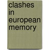 Clashes In European Memory by Muriel Blaive