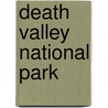 Death Valley National Park by Mark Schlenz