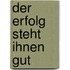 Der Erfolg steht Ihnen gut