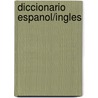 Diccionario Espanol/Ingles door Graciela Frisbie