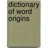 Dictionary of Word Origins door John Ayton